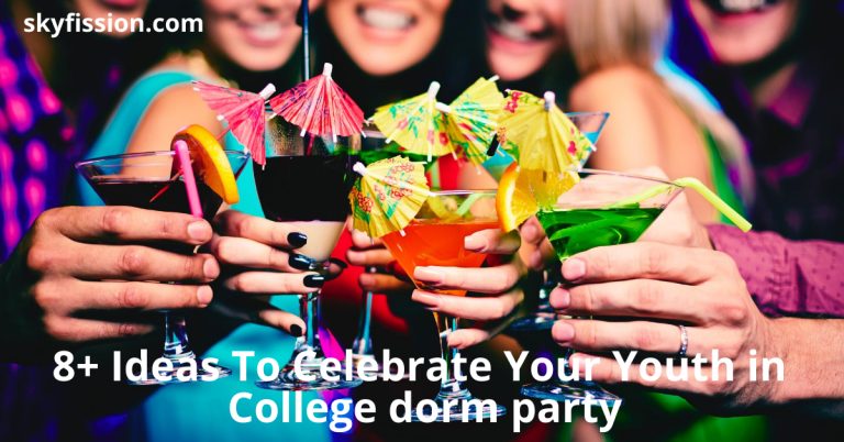 8+ Ideas to Celebrate Your Youth in College Dorm Party